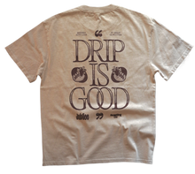 Load image into Gallery viewer, &quot;DRIP IS GOOD&quot; Tee Shirt - Faded Khaki
